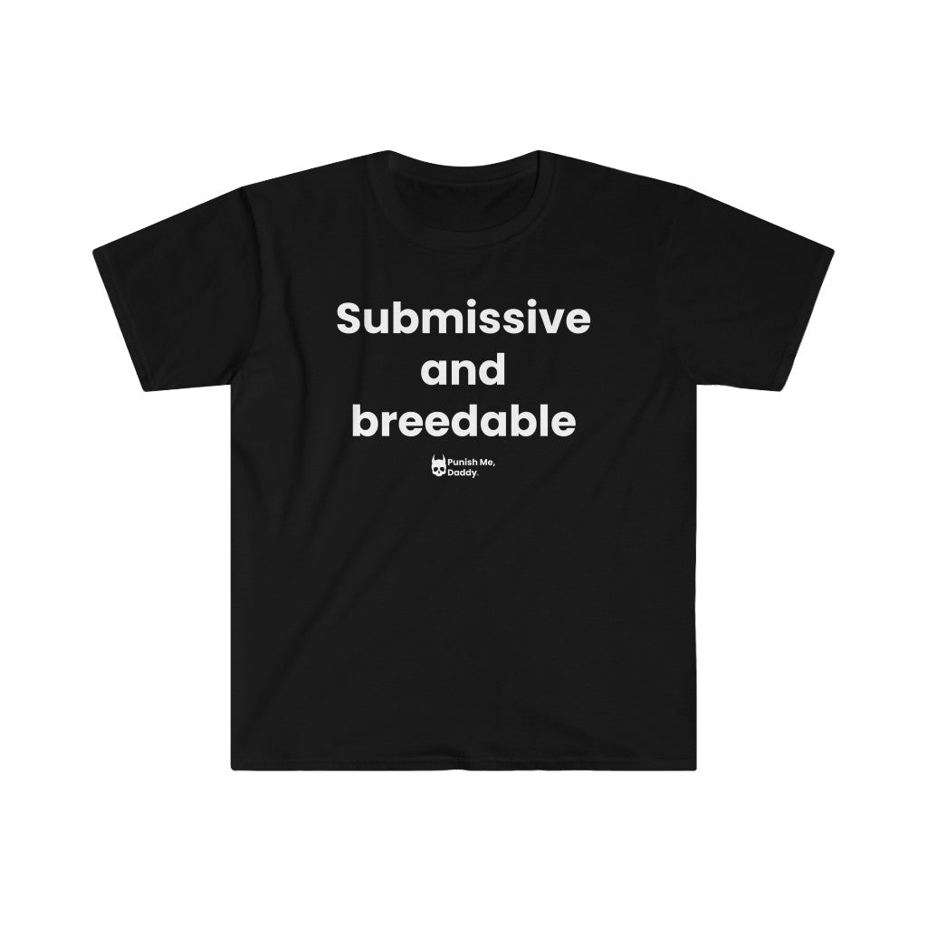 Submissive and Breedable T-Shirt