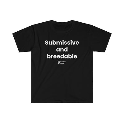 Submissive and Breedable T-Shirt