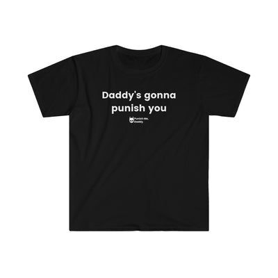 Daddy's Gonna Punish You T-Shirt